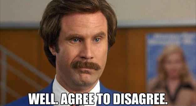 Ron Burgundy - Agree to Disagree